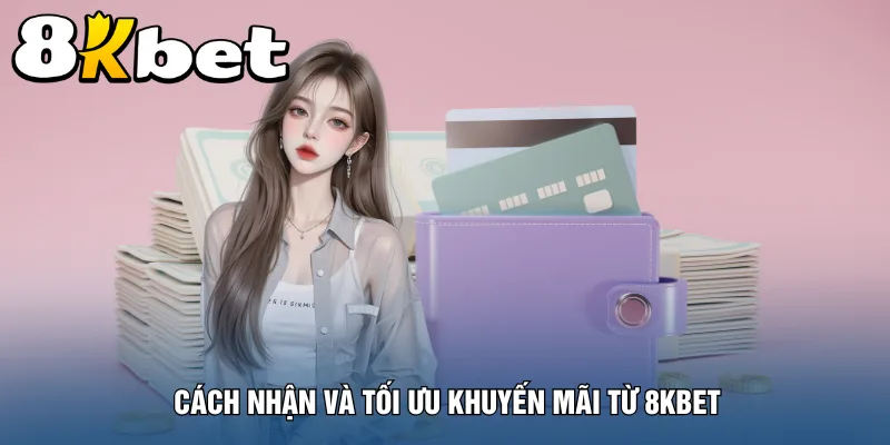 cach-nhan-va-toi-uu-khuyen-mai-tu-8kbet